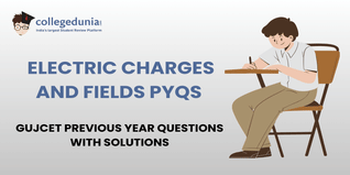 GUJCET PYQs for Electric charges and fields with Solutions: Practice GUJCET Previous Year Questions